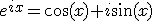  \light e^{ix}=\cos(x)+ i \sin(x)