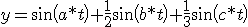 \light y =sin(a*t) + \frac{1}{2}sin(b*t) + \frac{1}{3}sin(c*t) 