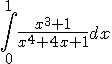 \light \int_0^1\frac{x^3 + 1}{x^4 + 4x + 1}dx \light \int_0^1\frac{x^3 + 1}{x^4 + 4x + 1}dx