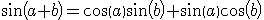  \light sin(a+b) = cos(a)sin(b) + sin(a)cos(b) 
