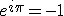  \light e^{i \pi} = -1